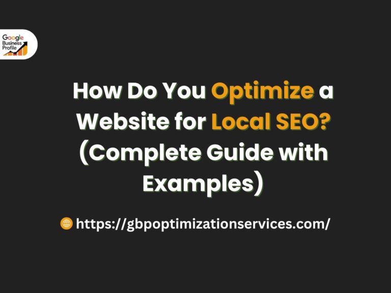How Do You Optimize a Website for Local SEO (Complete Guide with Examples)