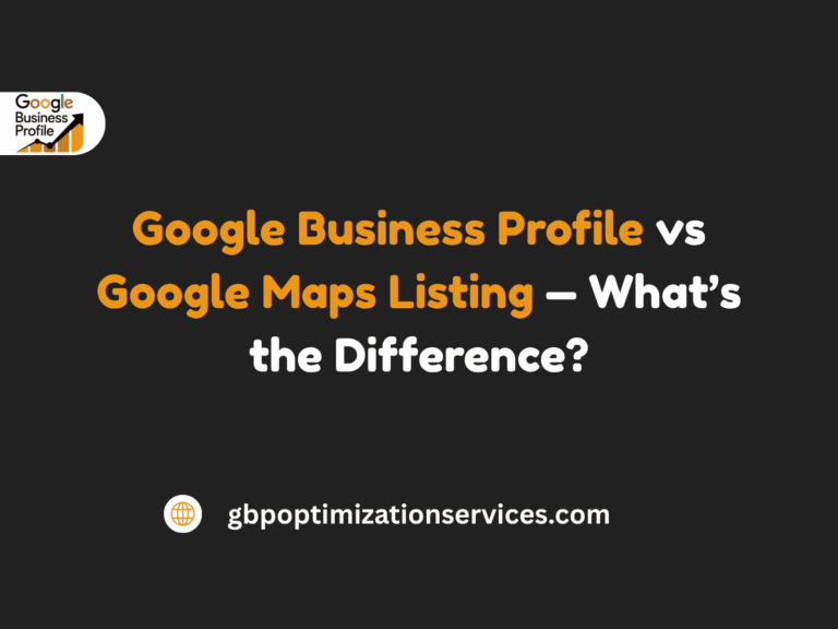 Google Business Profile vs Google Maps Listing — What’s the Difference?