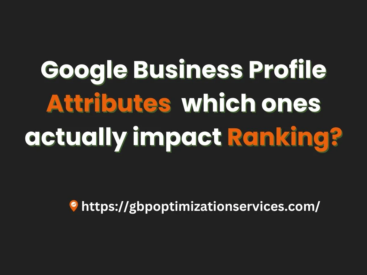 Google Business Profile attributes — which ones actually impact ranking