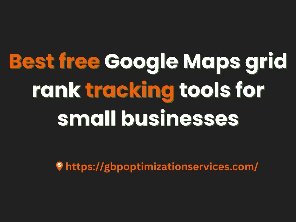 Best free Google Maps grid rank tracking tools for small businesses