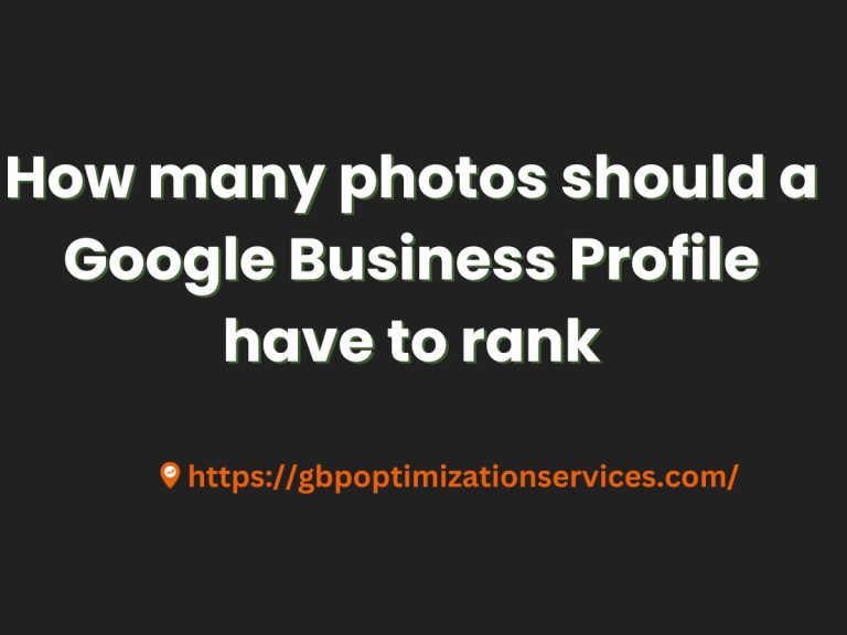How Many Photos Should a Google Business Profile Have to Rank?
