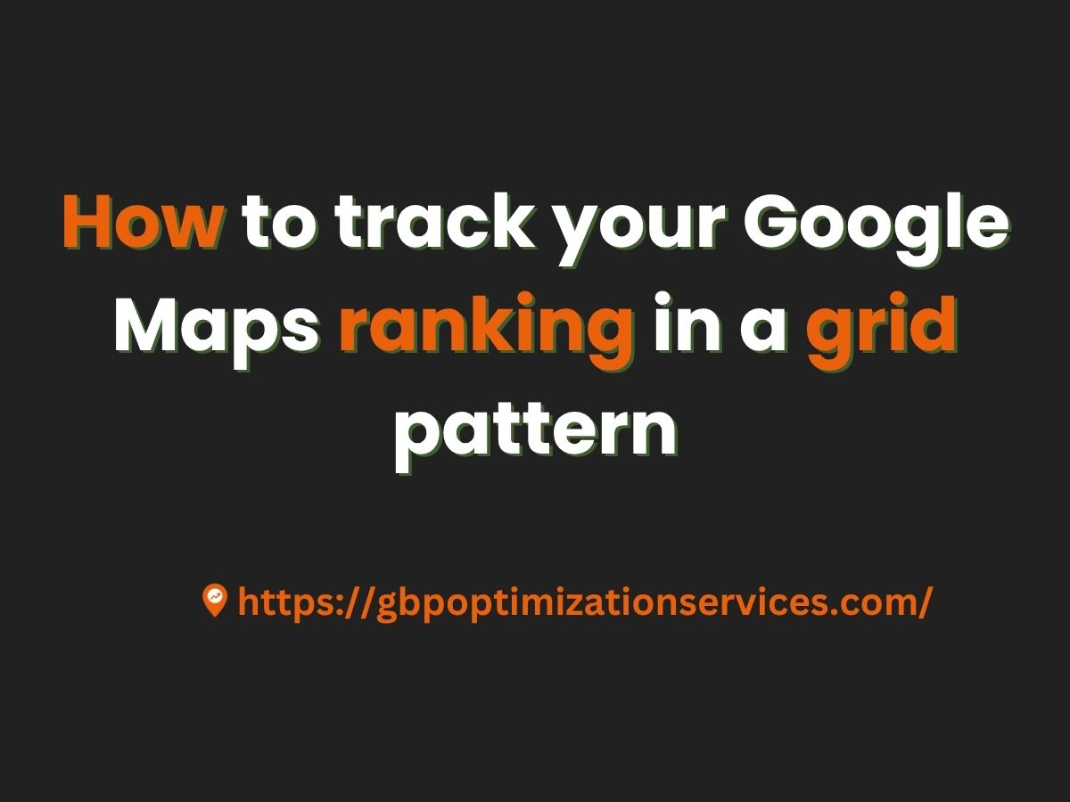 How to track your Google Maps ranking in a grid pattern