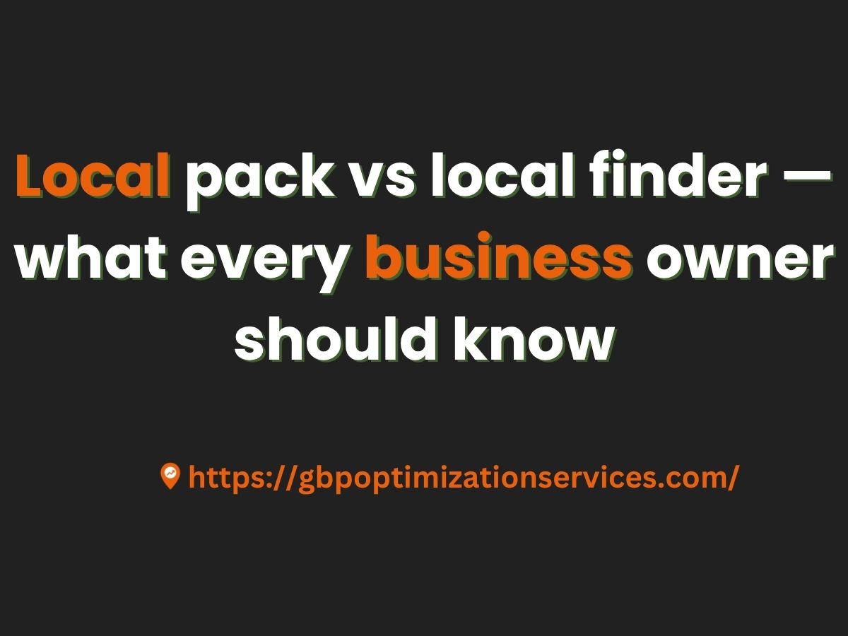 Local-pack-vs-local-finder-—-what-every-business-owner-should-know